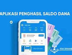 Aplikasi Penghasil Saldo Dana Tercepat 2022 Terbaru Gratis Iklan